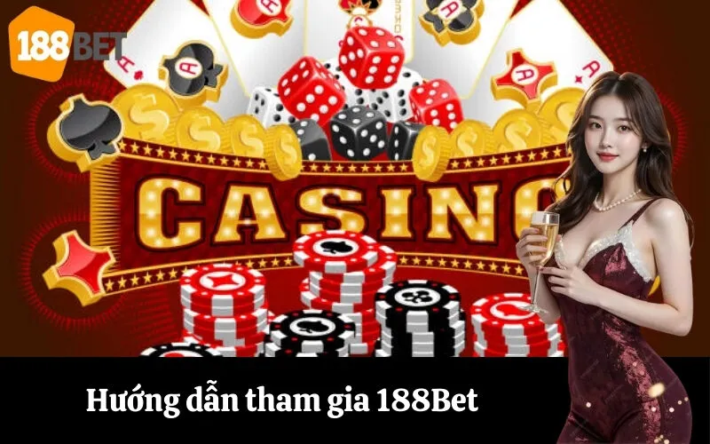 Hướng dẫn tham gia 188Bet